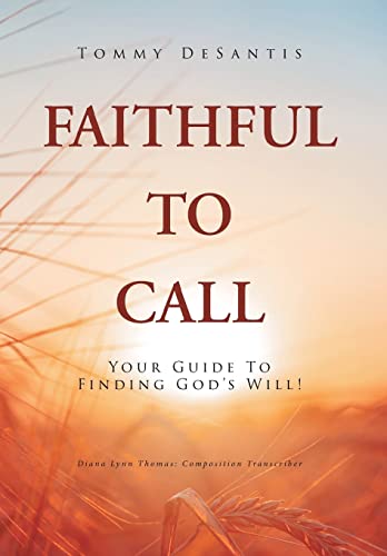 9781644925263: Faithful to Call: Your Guide to Finding God's Will!