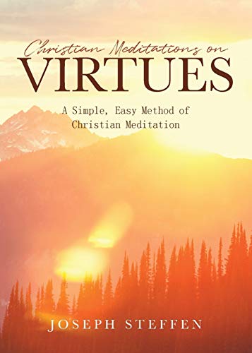 Stock image for CHRISTIAN MEDITATIONS ON VIRTUES: A SIMPLE, EASY METHOD OF CHRISTIAN MEDITATION for sale by KALAMO LIBROS, S.L.