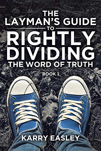 Stock image for The Layman's Guide To Rightly Dividing The Word of Truth: Book 1 for sale by Lucky's Textbooks