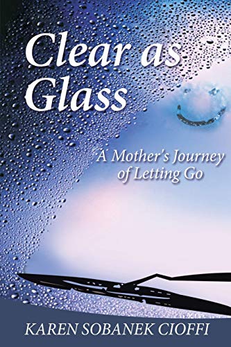 Stock image for Clear as Glass: A Mother's Journey of Letting Go for sale by SecondSale