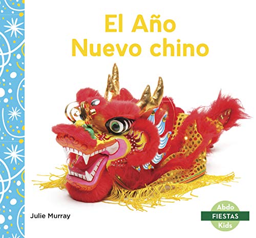 Stock image for El Ano Nuevo chino (Chinese New Year) for sale by THE SAINT BOOKSTORE