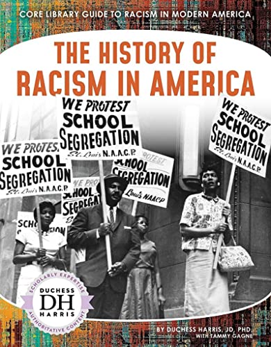 Stock image for The History of Racism in America (Core Library Guide to Racism in Modern America) for sale by Booksavers of Virginia