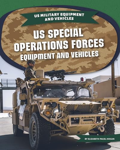 Imagen de archivo de US Special Operations Forces Equipment and Vehicles (US Military Equipment and Vehicles) a la venta por GF Books, Inc.