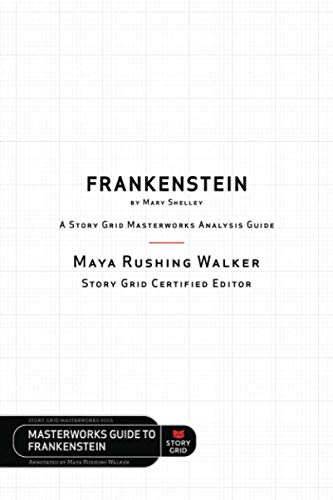 Stock image for Frankenstein by Mary Shelley: A Story Grid Masterworks Analysis Guide for sale by SecondSale
