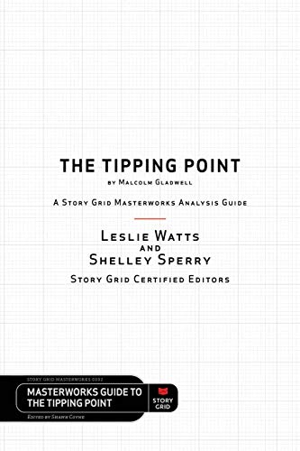 Stock image for The Tipping Point by Malcolm Gladwell: A Story Grid Masterwork Analysis Guide for sale by HPB-Emerald
