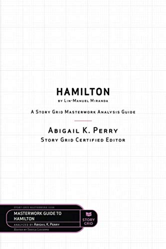 Stock image for Story Grid Analysis: Hamilton by Lin-Manuel Miranda for sale by Better World Books