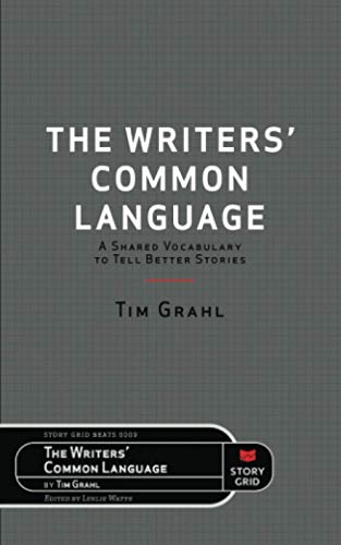 Stock image for The Writers' Common Language: A Shared Vocabulary to Tell Better Stories (Beats) for sale by Book Lover's Warehouse