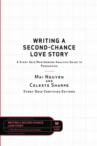 Stock image for Writing a Second-Chance Love Story : A Story Grid Masterwork Analysis Guide to Persuasion for sale by Better World Books