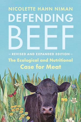 Stock image for Defending Beef: The Ecological and Nutritional Case for Meat, 2nd Edition for sale by GF Books, Inc.