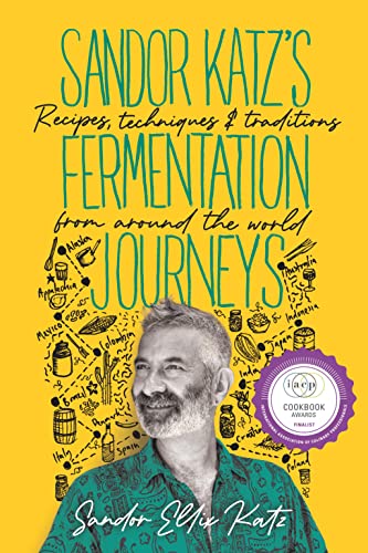 Beispielbild fr Sandor Katz?s Fermentation Journeys: Recipes, Techniques, and Traditions from Around the World zum Verkauf von medimops