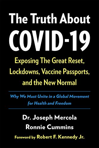 Imagen de archivo de The Truth About COVID-19: Exposing The Great Reset, Lockdowns, Vaccine Passports, and the New Normal a la venta por Dream Books Co.