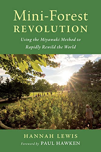 Stock image for Mini-Forest Revolution: Using the Miyawaki Method to Rapidly Rewild the World for sale by Books From California