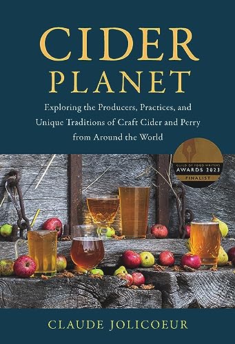 Beispielbild fr Cider Planet: Exploring the Producers, Practices, and Unique Traditions of Craft Cider and Perry from Around the World zum Verkauf von Big River Books