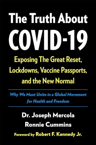 Beispielbild fr The Truth About COVID-19: Exposing The Great Reset, Lockdowns, Vaccine Passports, and the New Normal zum Verkauf von SecondSale