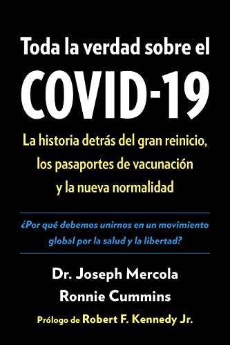 9781645021674: Toda la verdad sobre el COVID-19: La historia detrs del gran reinicio, los pasaportes de vacunacin y la nueva normalidad