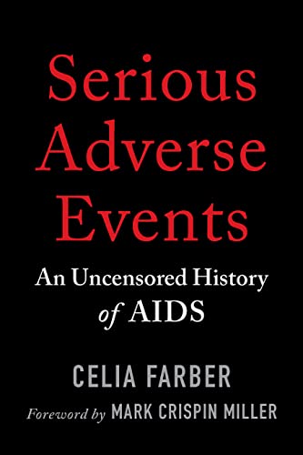 Beispielbild fr Serious Adverse Events: An Uncensored History of AIDS zum Verkauf von Ebooksweb