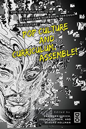 Beispielbild fr Pop Culture and Curriculum, Assemble!: Exploring the Limits of Curricular Humanism Through Pop Culture zum Verkauf von PlumCircle
