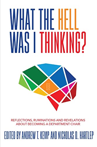 Stock image for What the Hell Was I Thinking?: Reflections. Ruminations, and Revelations About Becoming a New Department Chair for sale by HPB-Red