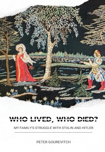 Stock image for Who Lived, Who Died?: Who Lived, Who Died? My Family's Struggle with Stalin and Hitler for sale by California Books