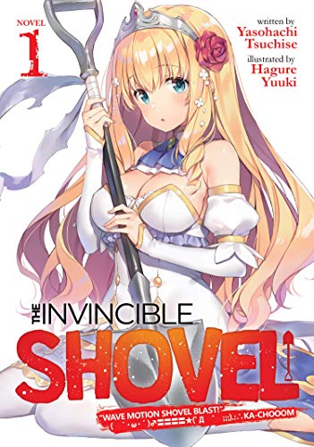 9781645054429: INVINCIBLE SHOVEL LIGHT NOVEL 01 (The Invincible Shovel (Light Novel))