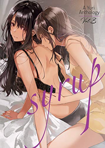 Beispielbild fr Syrup: A Yuri Anthology Vol. 3 zum Verkauf von SecondSale