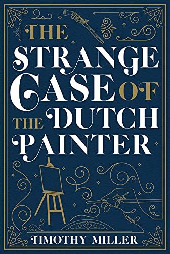 Beispielbild fr The Strange Case of the Dutch Painter zum Verkauf von Books From California