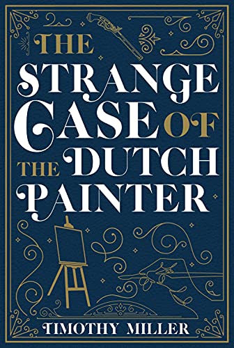 Stock image for The Strange Case of the Dutch Painter for sale by SecondSale