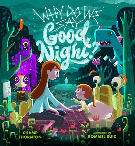 Stock image for Why Do We Say Good Night?: When You Are Afraid of the Dark for sale by ThriftBooks-Dallas