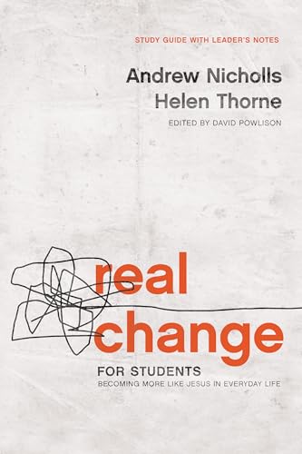 Stock image for Real Change for Students: Becoming More Like Jesus in Everyday Life (Study Guide with Leader's Notes) for sale by SecondSale