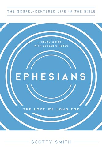 Beispielbild fr Ephesians: The Love We Long For, Study Guide with Leader's Notes zum Verkauf von SecondSale