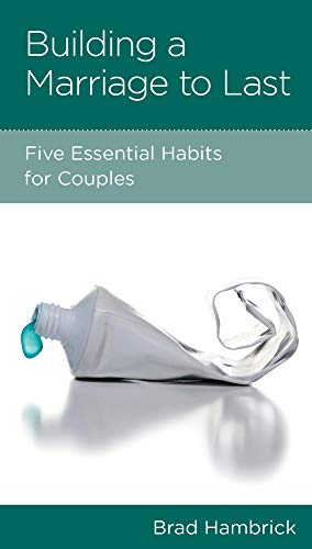 Stock image for Building a Marriage to Last: Five Essential Habits for Couples for sale by Giant Giant