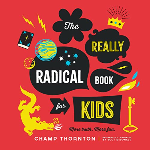 Imagen de archivo de The Really Radical Book for Kids More Truth. More Fun a la venta por Lakeside Books