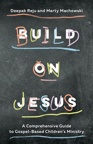 Beispielbild fr Build on Jesus: A Comprehensive Guide to Gospel-Based Children's Ministry zum Verkauf von ThriftBooks-Atlanta