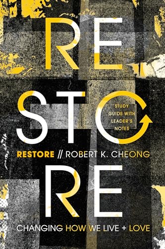 Stock image for Restore: Changing How We Live and Love, Study Guide with Leader's Notes for sale by BooksRun
