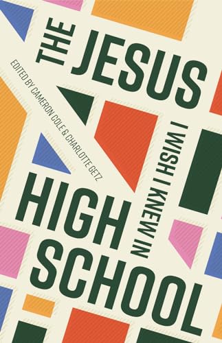 Beispielbild fr The Jesus I Wish I Knew in High School zum Verkauf von Dream Books Co.