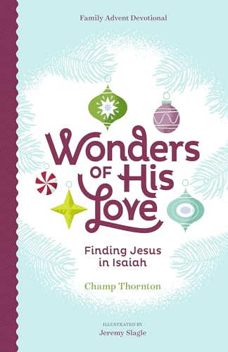 Stock image for Wonders of His Love: Finding Jesus in Isaiah, Family Advent Devotional for sale by ZBK Books
