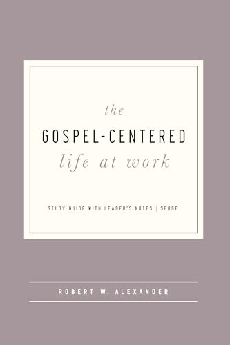 Stock image for The Gospel-Centered Life at Work: Study Guide with Leader's Notes for sale by SecondSale