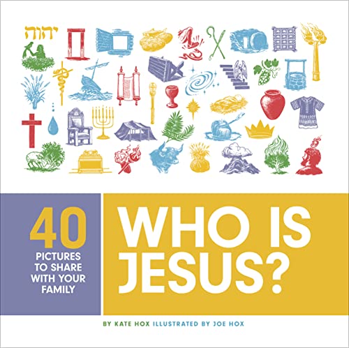

Who Is Jesus: Forty Pictures to Share with Your Family