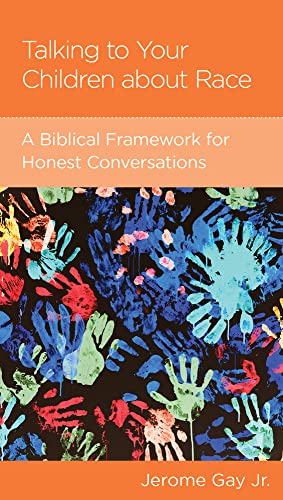 Stock image for Talking to Your Children about Race: A Biblical Framework for Honest Conversations for sale by Books Unplugged