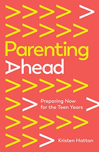 

Parenting Ahead: Preparing Now for the Teen Years