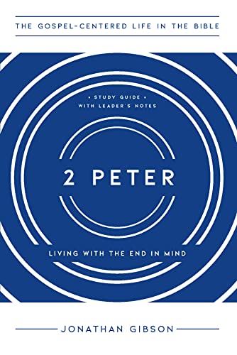 Imagen de archivo de 2 Peter: Living with the End in Mind a la venta por GreatBookPrices