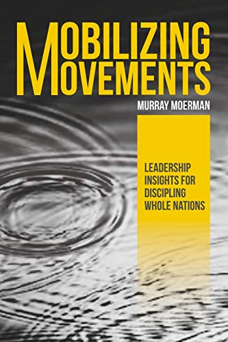 9781645082293: Mobilizing Movements: Leadership Insights for Discipling Whole Nations