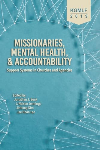 Stock image for Missionaries, Mental Health, and Accountability: Support Systems in Churches and Agencies (Korean Global Mission Leadership Forum) for sale by Book Deals