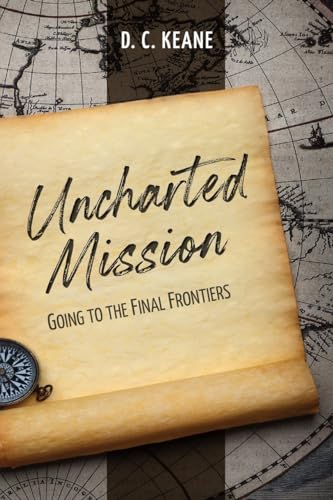 Beispielbild fr Uncharted Mission: Going to the Final Frontiers zum Verkauf von BooksRun