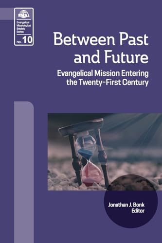 Stock image for Between Past and Future: Evangelical Mission Entering the Twenty-First Century (Evangelical Missiological Society) [Soft Cover ] for sale by booksXpress