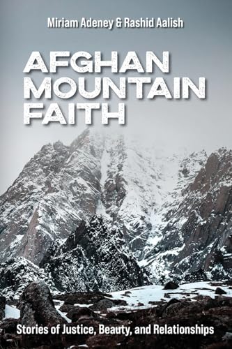 Imagen de archivo de Afghan Mountain Faith: Stories of Justice, Beauty, and Relationships a la venta por GF Books, Inc.