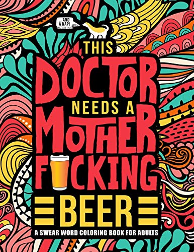 9781645090311: This Doctor Needs a Mother F*cking Beer: A Swear Word Coloring Book for Adults