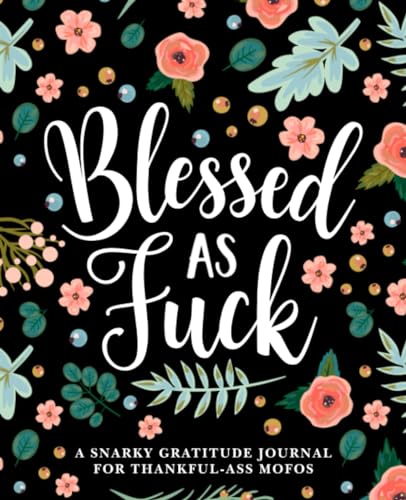 9781645092568: Blessed as Fuck: A Snarky Gratitude Journal for Thankful-Ass Mofos