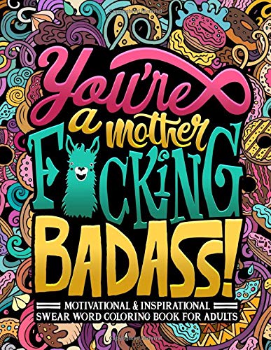 9781645093190: You're a Mother F*cking Badass: Motivational & Inspirational Swear Word Coloring Book for Adults