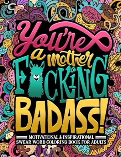 Stock image for Youre a Mother F*cking Badass: Motivational Inspirational Swear Word Coloring Book for Adults for sale by Off The Shelf